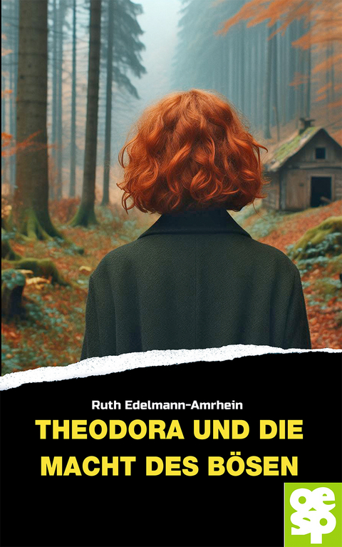 Theodora und die Macht des Bösen - Ruth Edelmann-Amrhein