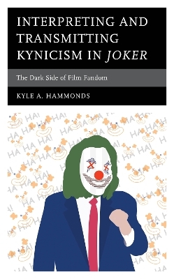 Interpreting and Transmitting Kynicism in Joker - Kyle A. Hammonds