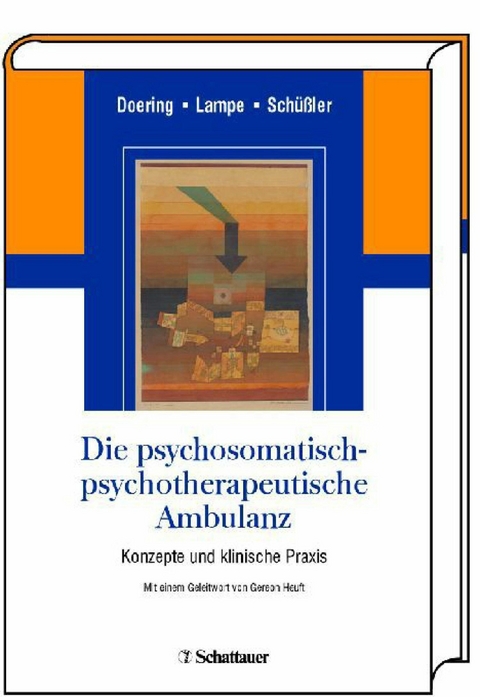 Die psychosomatisch-psychotherapeutische Ambulanz -  Stephan Doering,  Astrid Lampe,  Gerhard Schüßler