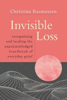 Invisible Loss - Christina Rasmussen