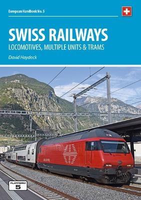 Swiss Railways 5th Edition - David Haydock