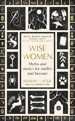 Wise Women - Sharon Blackie, Angharad Wynne