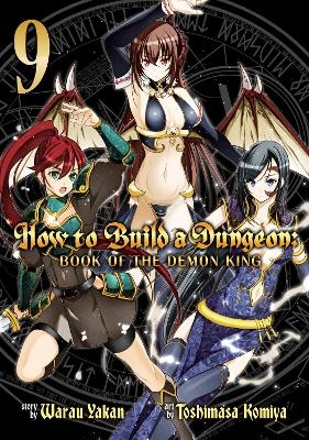 How to Build a Dungeon: Book of the Demon King Vol. 9 - Warau Yakan