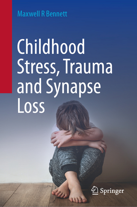 Childhood Stress, Trauma and Synapse Loss - Maxwell R Bennett