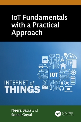 IoT Fundamentals with a Practical Approach - Neera Batra, Sonali Goyal