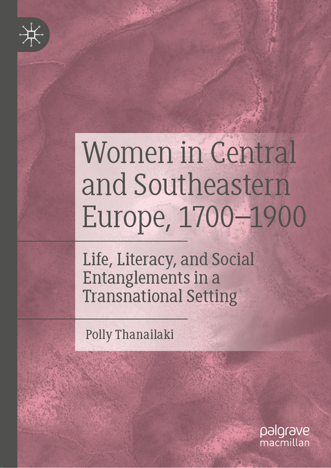 Women in Central and Southeastern Europe, 1700–1900 - Polly Thanailaki