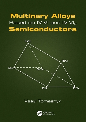 Multinary Alloys Based on IV-VI and IV-VI2 Semiconductors - Vasyl Tomashyk