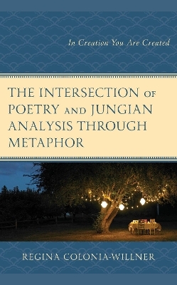 The Intersection of Poetry and Jungian Analysis Through Metaphor - Regina Colonia-Willner