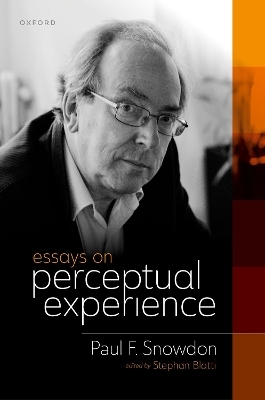 Essays on Perceptual Experience - Paul F. Snowdon