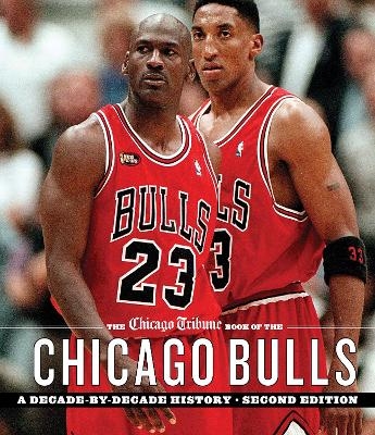 The Chicago Tribune Book of the Chicago Bulls -  Chicago Tribune Staff