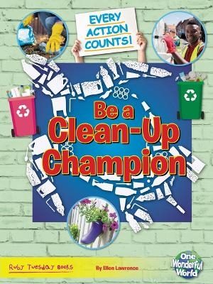 Be a Clean-Up Champion - Belinda Gallagher