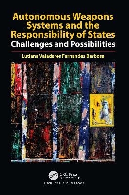 Autonomous Weapons Systems and the Responsibility of States - Lutiana Valadares Fernandes Barbosa