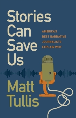 Stories Can Save Us - Matt Tullis