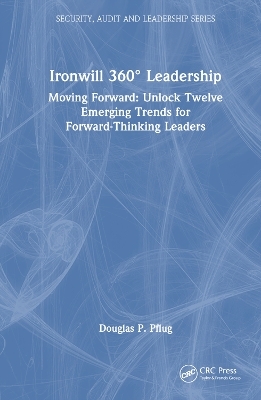 Ironwill 360° Leadership - Douglas P. Pflug