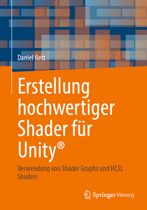 Erstellung hochwertiger Shader für Unity® - Daniel Ilett