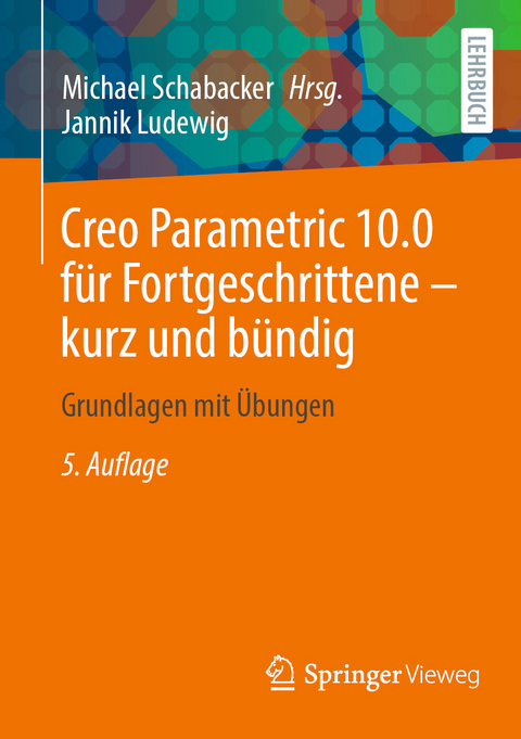 Creo Parametric 10.0 für Fortgeschrittene – kurz und bündig - Jannik Ludewig