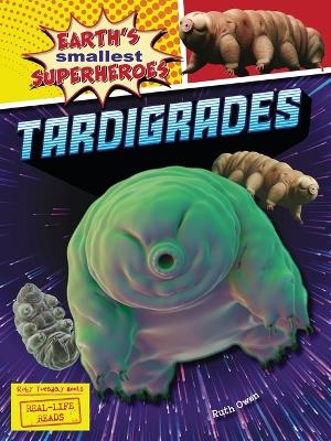 Tardigrades - Ruth Owen