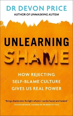 Unlearning Shame - Devon Price