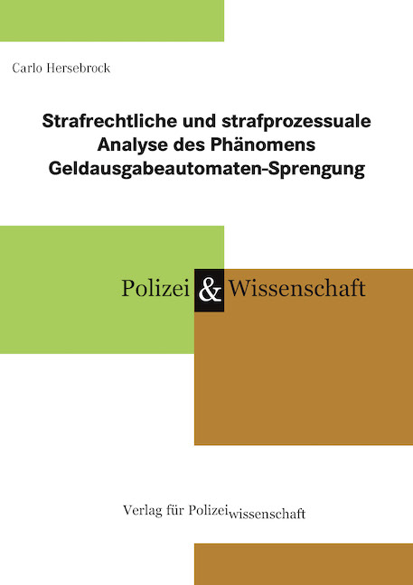 Strafrechtliche und strafprozessuale Analyse des Phänomens Geldausgabeautomaten-Sprengung - Carlo Hersebrock