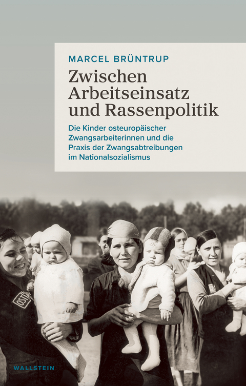 Zwischen Arbeitseinsatz und Rassenpolitik - Marcel Brüntrup