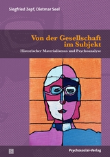 Von der Gesellschaft im Subjekt - Siegfried Zepf, Dietmar Seel