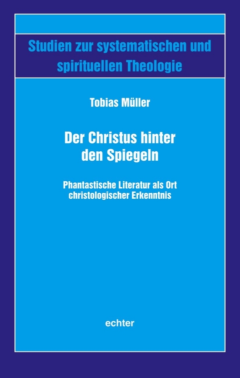 Der Christus hinter den Spiegeln - Tobias Müller