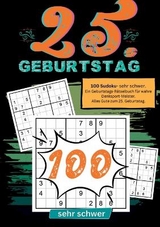 25. Geburtstag- Sudoku Geschenkbuch - Geburtstage mit Sudoku