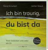 Ich bin traurig, du bist da - Georg Schwikart, Jochen Straub