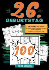 26. Geburtstag- Sudoku Geschenkbuch - Geburtstage mit Sudoku