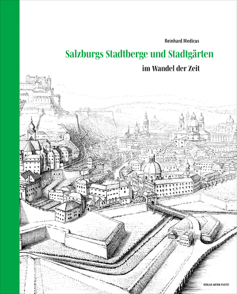 Salzburgs Stadtberge und Stadtgärten - Reinhard Medicus