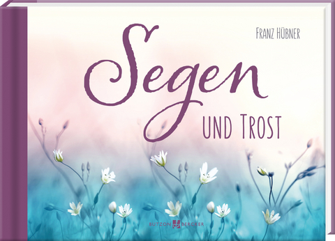 Segen und Trost - Franz Hübner