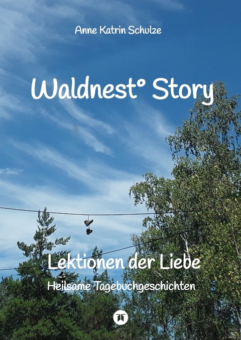 Waldnest° Story - Anne Katrin Schulze