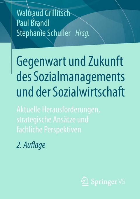 Gegenwart und Zukunft des Sozialmanagements und der Sozialwirtschaft - 