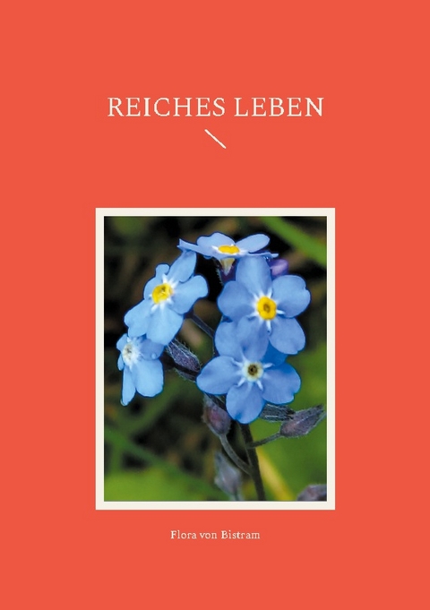 Reiches Leben - Flora von Bistram