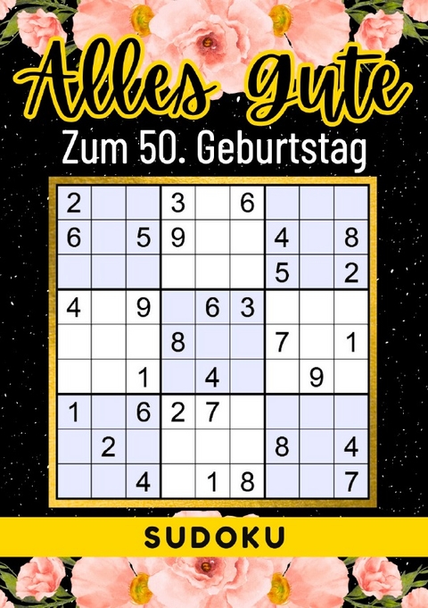 50 Geburtstag Geschenk | Alles Gute zum 50. Geburtstag - Sudoku - Rätselly Verlag