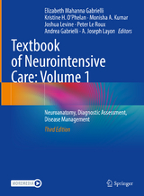 Textbook of Neurointensive Care: Volume 1 - Layon, A. Joseph; Gabrielli, Andrea; Le Roux, Peter; O'Phelan, Kristine H.; Mahanna Gabrielli, Elizabeth; Levine, Joshua; Kumar, Monisha A.