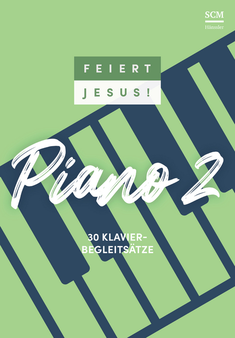 Feiert Jesus! Piano 2 -  Feiert Jesus!