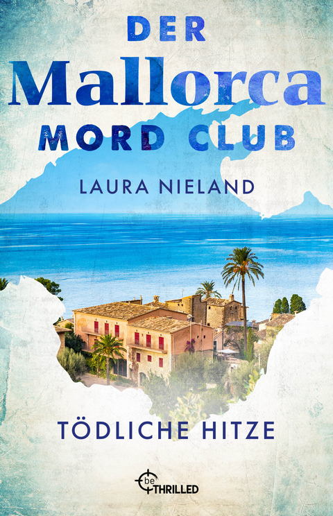 Der Mallorca Mord Club - Tödliche Hitze - Laura Nieland