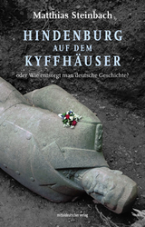 Hindenburg auf dem Kyffhäuser - Matthias Steinbach