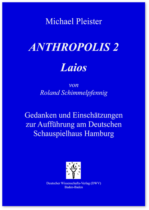 Anthropolis 2. Laios, von Roland Schimmelpfennig - Michael Pleister