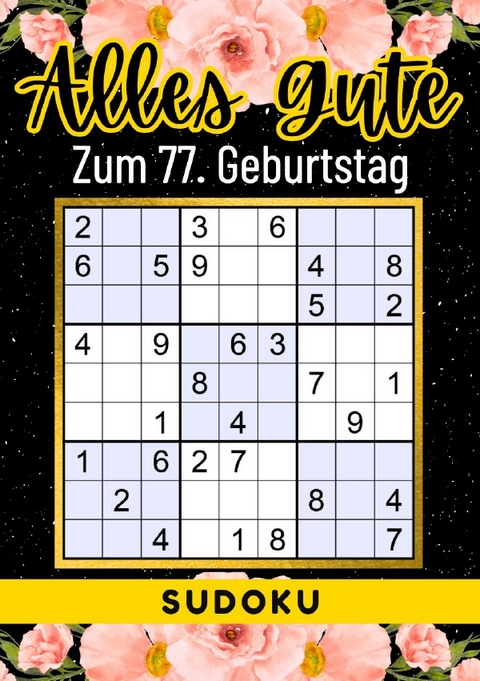 77 Geburtstag Geschenk | Alles Gute zum 77. Geburtstag - Sudoku - Rätselly Verlag