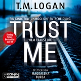 Trust Me - T.M. Logan