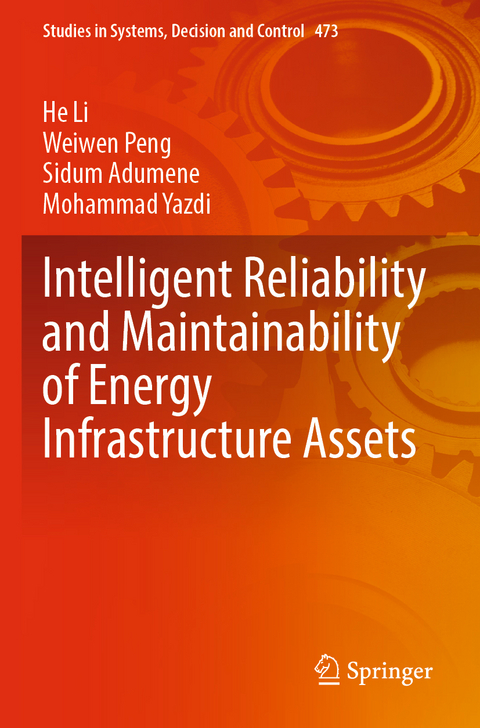 Intelligent Reliability and Maintainability of Energy Infrastructure Assets - He Li, Weiwen Peng, Sidum Adumene, Mohammad Yazdi