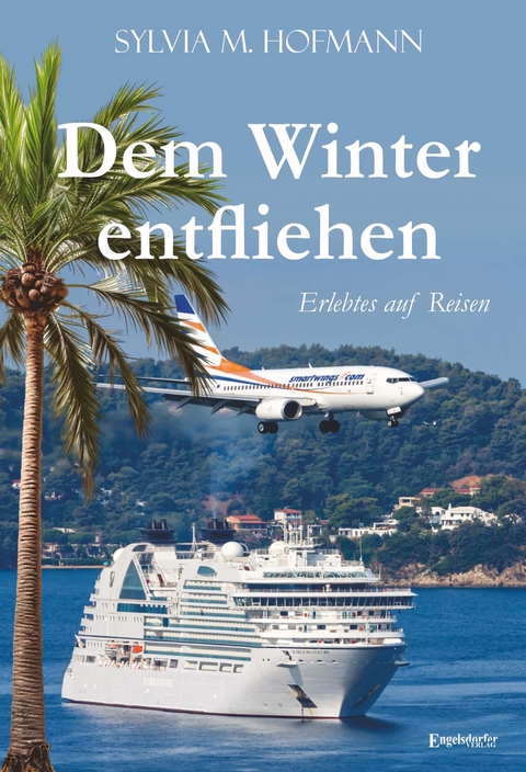 Dem Winter entfliehen - Sylvia M. Hofmann