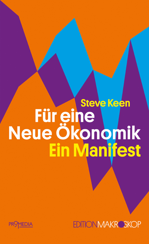 Für eine Neue Ökonomik - Steve Keen