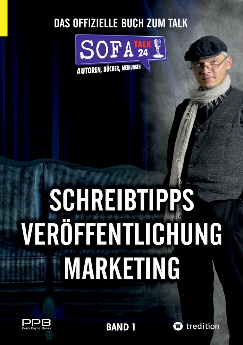 SofaTalk24 - Das offizielle Buch zum Talk / Schreibratgeber, Marketingtipps, Brancheninfos und Talkrunden mit Insidern - Perry Payne