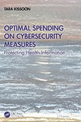 Optimal Spending on Cybersecurity Measures - Tara Kissoon