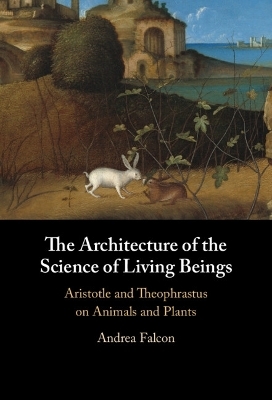 The Architecture of the Science of Living Beings - Andrea Falcon