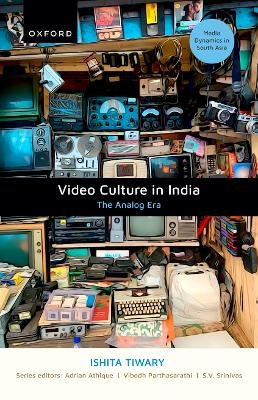 Video Culture in India - Ishita Tiwary