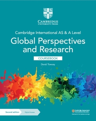 Cambridge International AS & A Level Global Perspectives & Research Coursebook with Digital Access (2 Years) - David Towsey